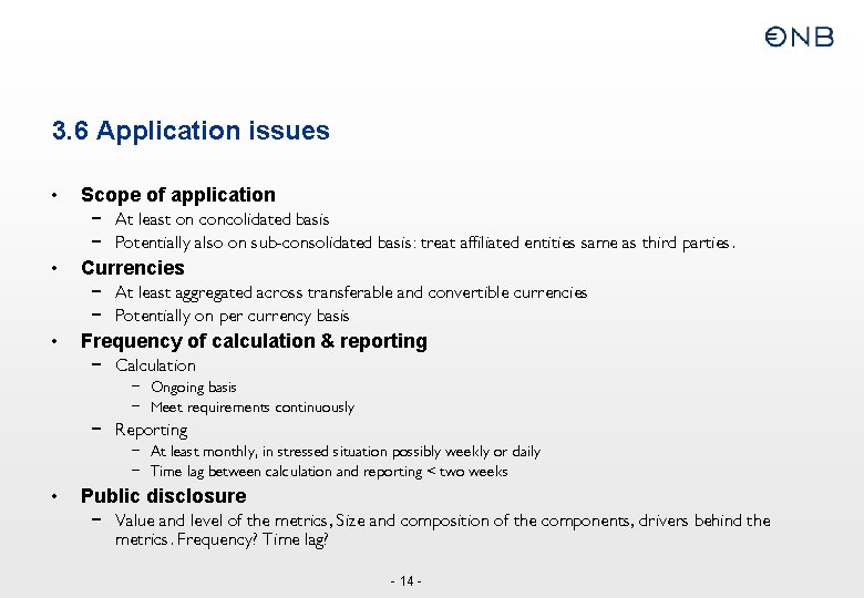 3. 6 Application issues • Scope of application – At least on concolidated basis