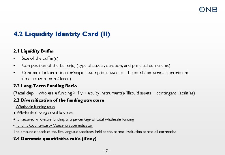 4. 2 Liquidity Identity Card (II) 2. 1 Liquidity Buffer • Size of the