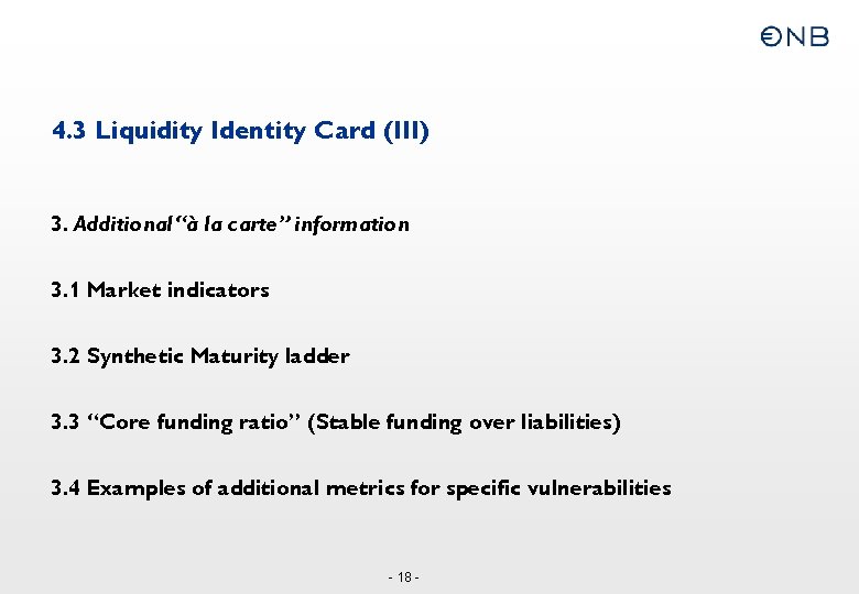 4. 3 Liquidity Identity Card (III) 3. Additional “à la carte” information 3. 1