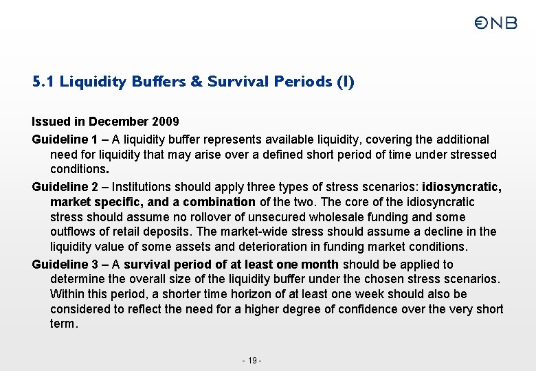 5. 1 Liquidity Buffers & Survival Periods (I) Issued in December 2009 Guideline 1