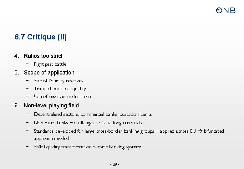 6. 7 Critique (II) 4. Ratios too strict – Fight past battle 5. Scope