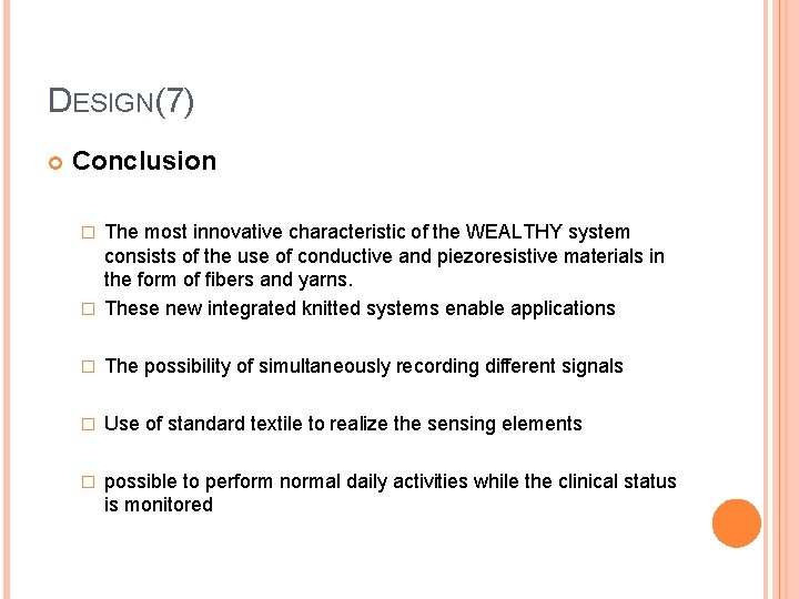 DESIGN(7) Conclusion The most innovative characteristic of the WEALTHY system consists of the use