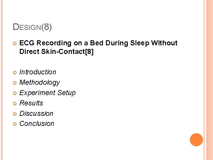 DESIGN(8) ECG Recording on a Bed During Sleep Without Direct Skin-Contact[8] Introduction Methodology Experiment