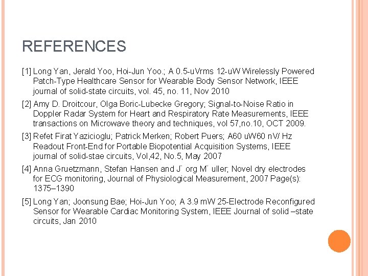 REFERENCES [1] Long Yan, Jerald Yoo, Hoi-Jun Yoo. ; A 0. 5 -u. Vrms