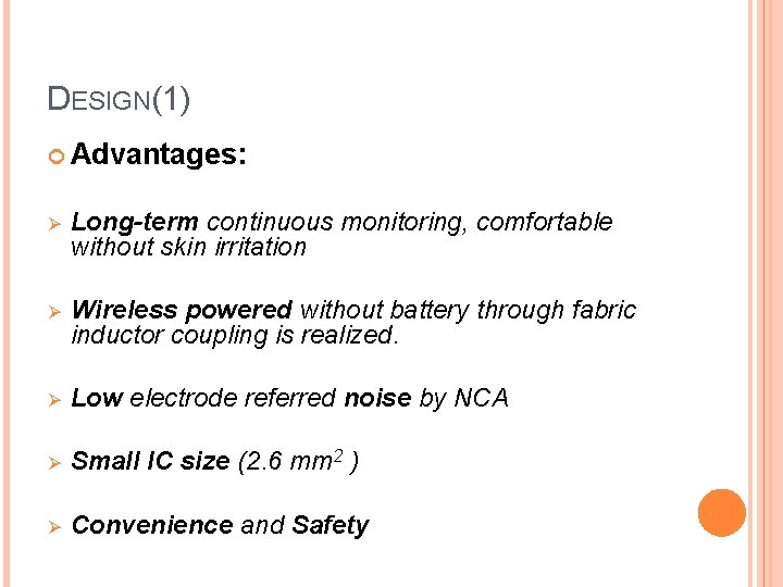 DESIGN(1) Advantages: Ø Long-term continuous monitoring, comfortable without skin irritation Ø Wireless powered without
