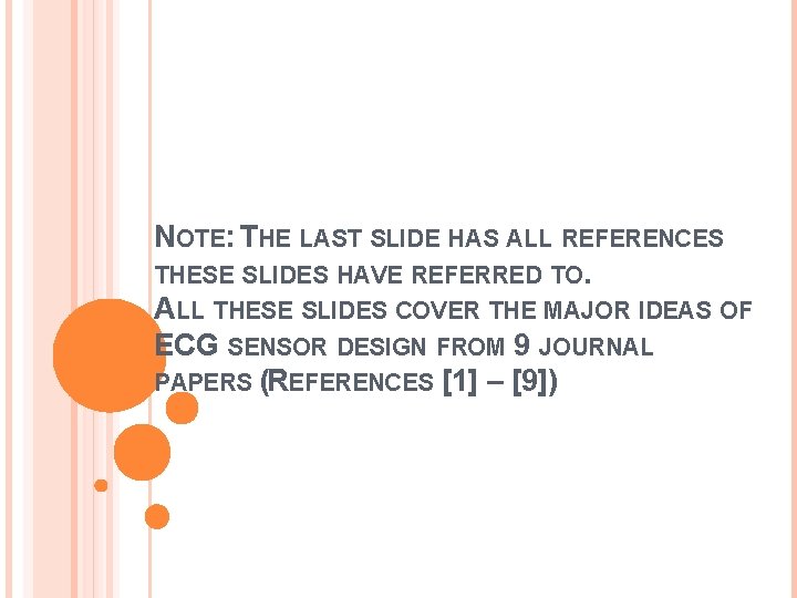 NOTE: THE LAST SLIDE HAS ALL REFERENCES THESE SLIDES HAVE REFERRED TO. ALL THESE