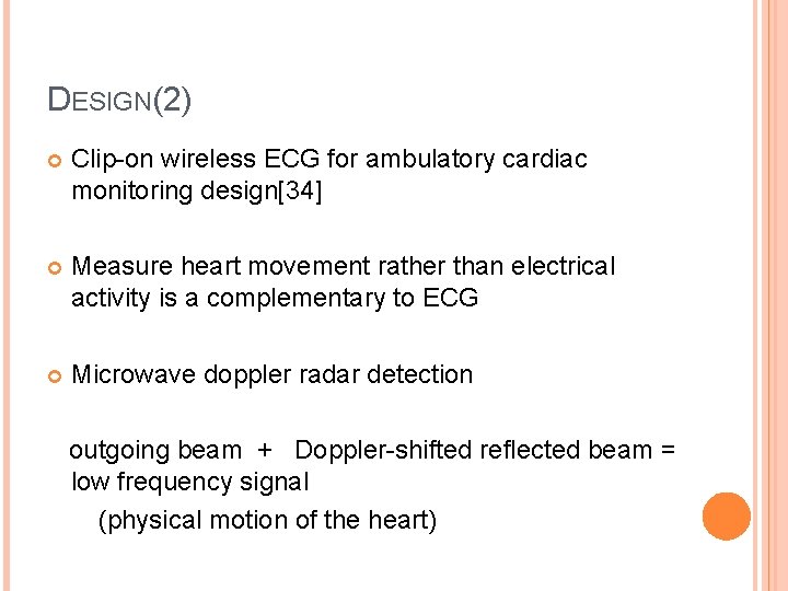 DESIGN(2) Clip-on wireless ECG for ambulatory cardiac monitoring design[34] Measure heart movement rather than