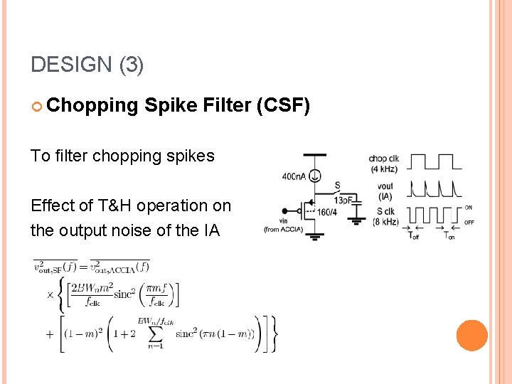 DESIGN (3) Chopping Spike Filter (CSF) To ﬁlter chopping spikes Effect of T&H operation
