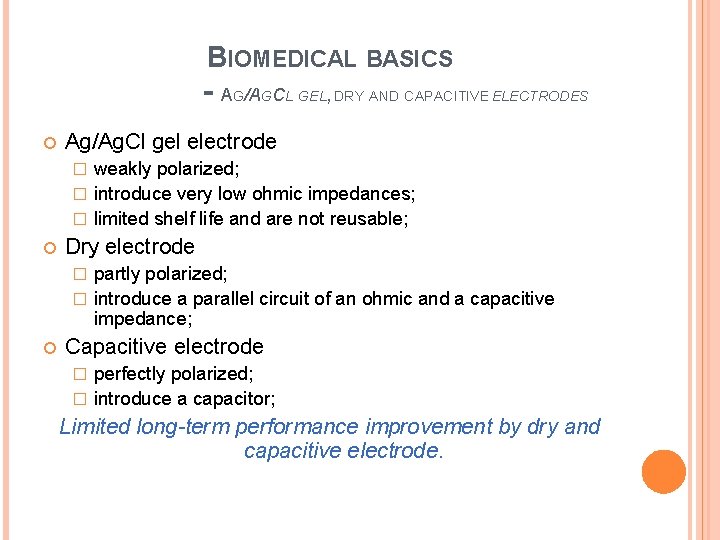 BIOMEDICAL BASICS - AG/AGCL GEL, DRY AND CAPACITIVE ELECTRODES Ag/Ag. Cl gel electrode weakly