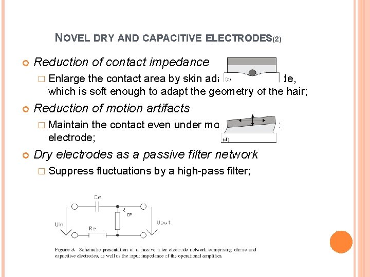 NOVEL DRY AND CAPACITIVE ELECTRODES(2) Reduction of contact impedance � Enlarge the contact area