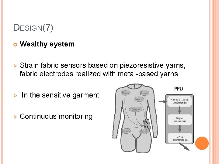 DESIGN(7) Wealthy system Ø Strain fabric sensors based on piezoresistive yarns, fabric electrodes realized