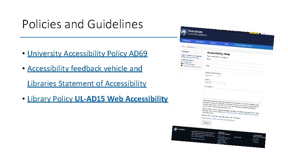 Policies and Guidelines • University Accessibility Policy AD 69 • Accessibility feedback vehicle and