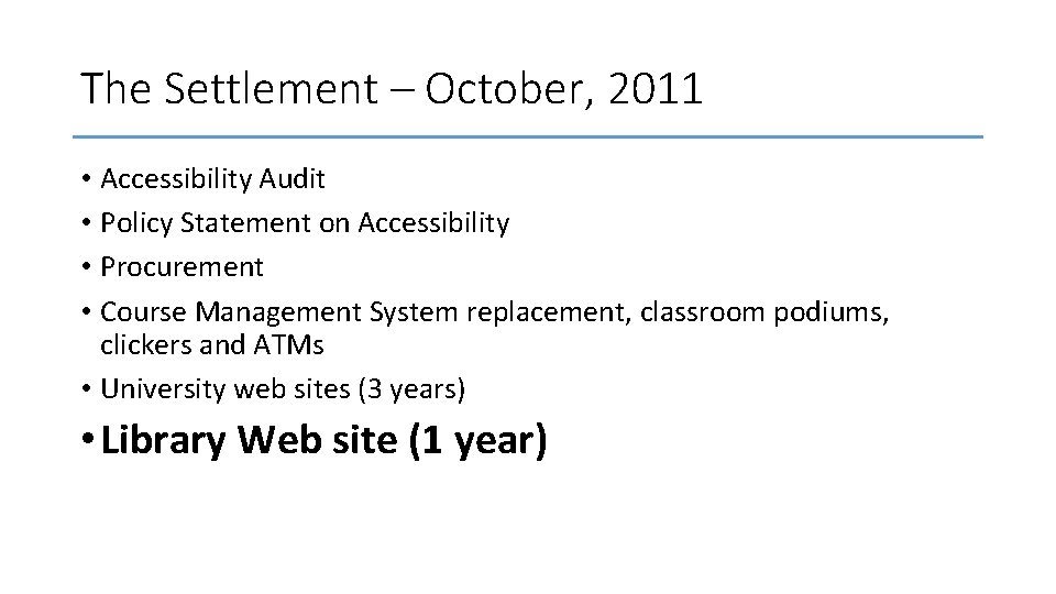 The Settlement – October, 2011 • Accessibility Audit • Policy Statement on Accessibility •