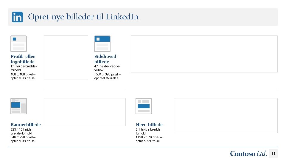 Opret nye billeder til Linked. In Profil- eller logobillede Sidehovedbillede 1: 1 højde-breddeforhold 400