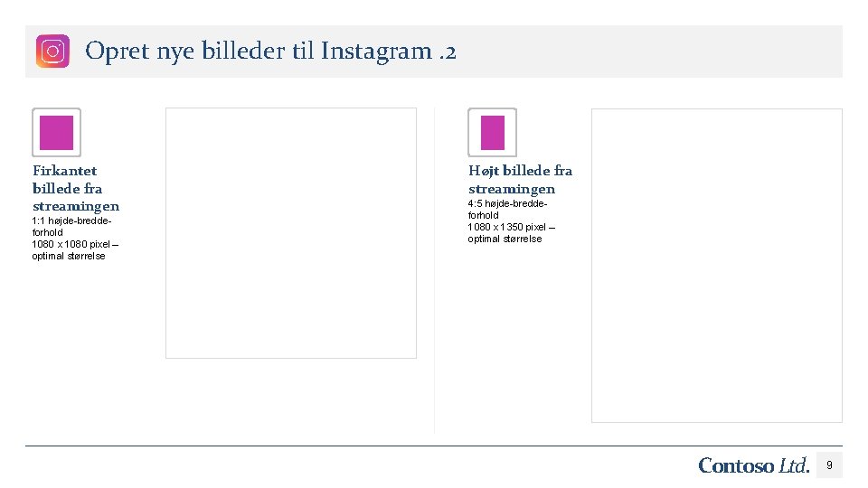 Opret nye billeder til Instagram. 2 Firkantet billede fra streamingen 1: 1 højde-breddeforhold 1080