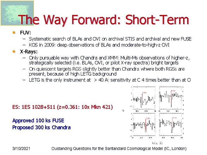 The Way Forward: Short-Term • FUV: – Systematic search of BLAs and OVI on