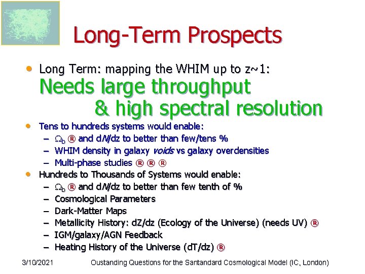 Long-Term Prospects • Long Term: mapping the WHIM up to z~1: Needs large throughput