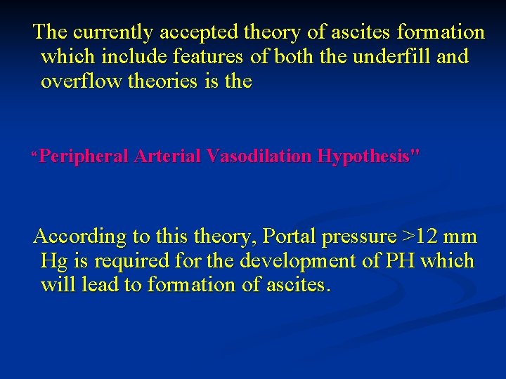 The currently accepted theory of ascites formation which include features of both the underfill