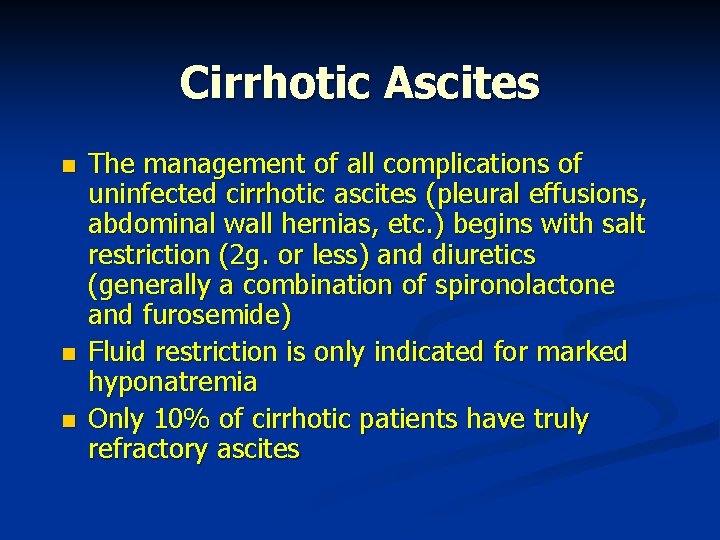 Cirrhotic Ascites n n n The management of all complications of uninfected cirrhotic ascites