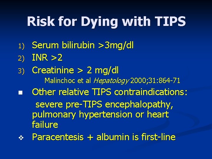 Risk for Dying with TIPS 1) 2) 3) Serum bilirubin >3 mg/dl INR >2