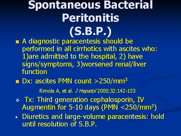 Spontaneous Bacterial Peritonitis (S. B. P. ) n n A diagnostic paracentesis should be