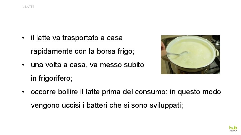 IL LATTE • il latte va trasportato a casa rapidamente con la borsa frigo;