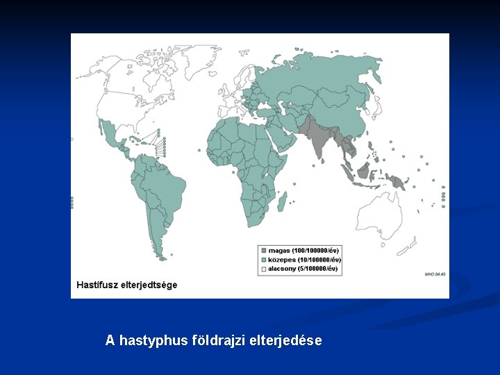 A hastyphus földrajzi elterjedése 