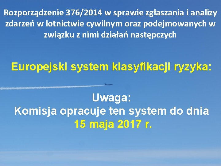 Rozporządzenie 376/2014 w sprawie zgłaszania i analizy zdarzeń w lotnictwie cywilnym oraz podejmowanych w