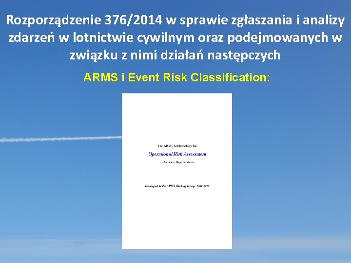 Rozporządzenie 376/2014 w sprawie zgłaszania i analizy zdarzeń w lotnictwie cywilnym oraz podejmowanych w