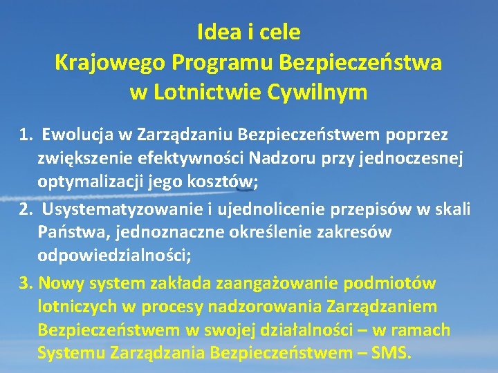 Idea i cele Krajowego Programu Bezpieczeństwa w Lotnictwie Cywilnym 1. Ewolucja w Zarządzaniu Bezpieczeństwem