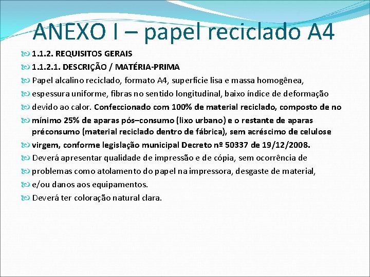 ANEXO I – papel reciclado A 4 1. 1. 2. REQUISITOS GERAIS 1. 1.
