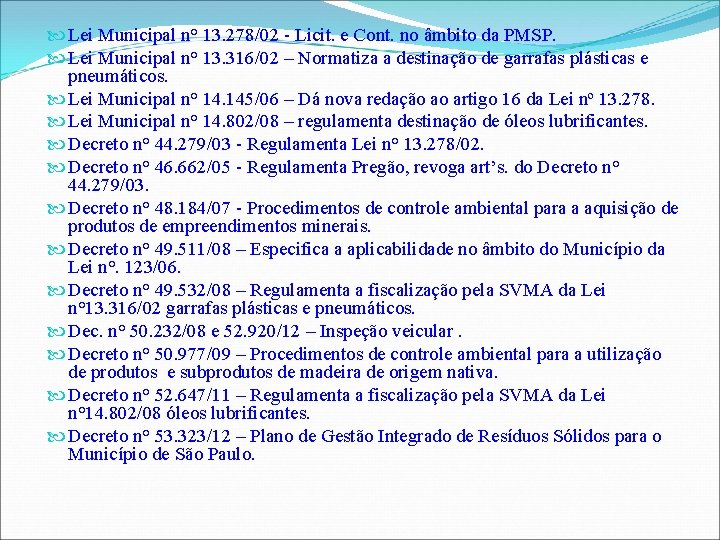  Lei Municipal n° 13. 278/02 - Licit. e Cont. no âmbito da PMSP.