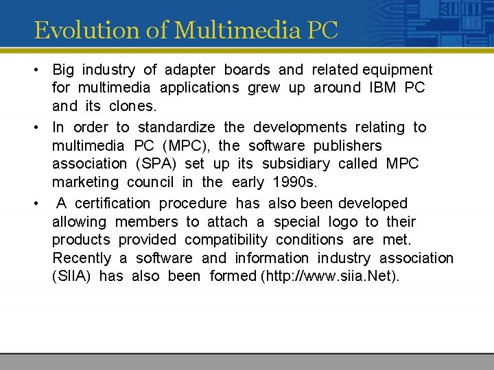 Evolution of Multimedia PC • Big industry of adapter boards and related equipment for