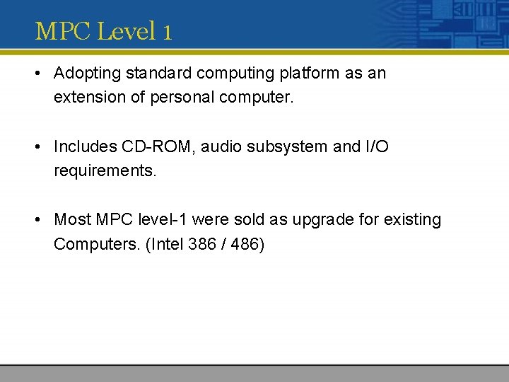 MPC Level 1 • Adopting standard computing platform as an extension of personal computer.