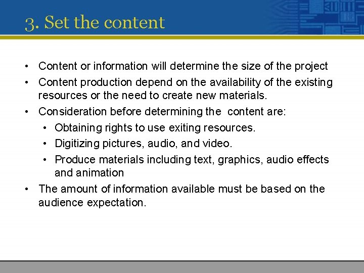 3. Set the content • Content or information will determine the size of the