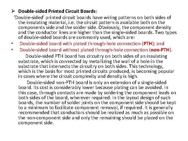 Ø Double-sided Printed Circuit Boards: ‘Double-sided’ printed circuit boards have wiring patterns on both
