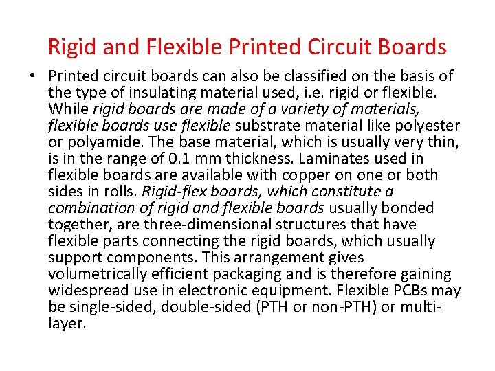 Rigid and Flexible Printed Circuit Boards • Printed circuit boards can also be classified