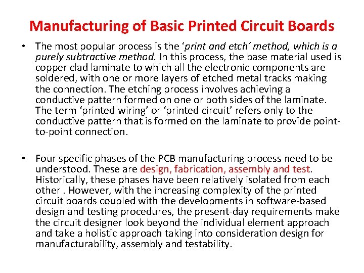 Manufacturing of Basic Printed Circuit Boards • The most popular process is the ‘print