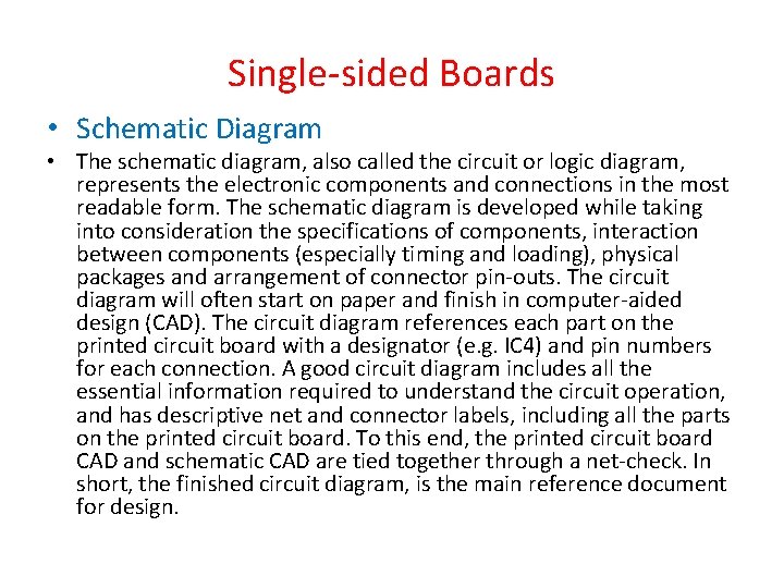 Single-sided Boards • Schematic Diagram • The schematic diagram, also called the circuit or