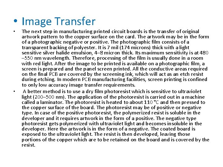  • Image Transfer • • The next step in manufacturing printed circuit boards