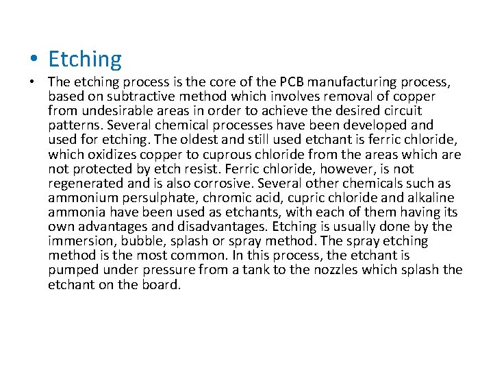  • Etching • The etching process is the core of the PCB manufacturing