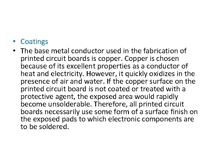  • Coatings • The base metal conductor used in the fabrication of printed