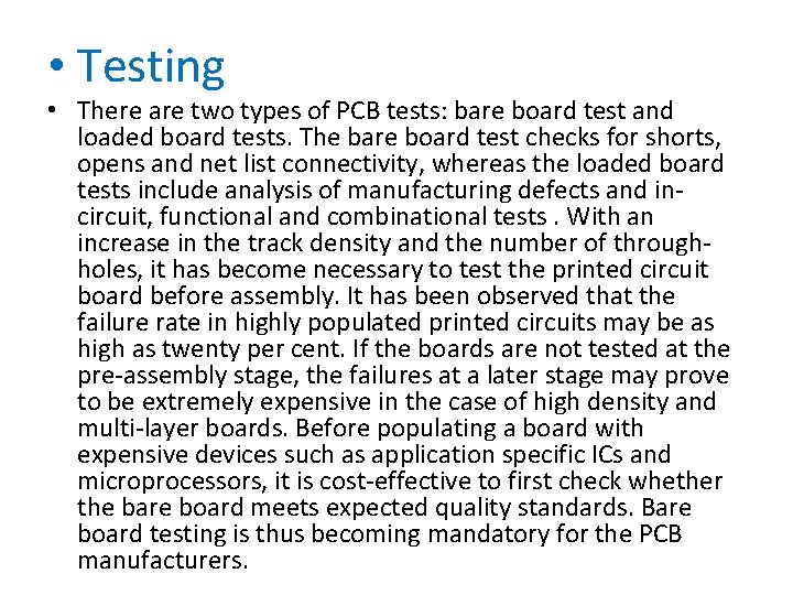  • Testing • There are two types of PCB tests: bare board test