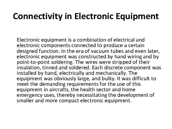 Connectivity in Electronic Equipment Electronic equipment is a combination of electrical and electronic components