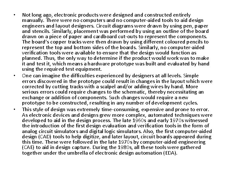  • • • Not long ago, electronic products were designed and constructed entirely