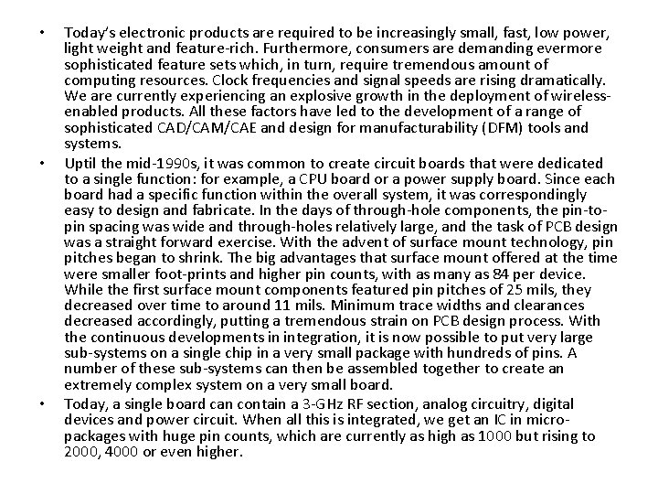  • • • Today’s electronic products are required to be increasingly small, fast,