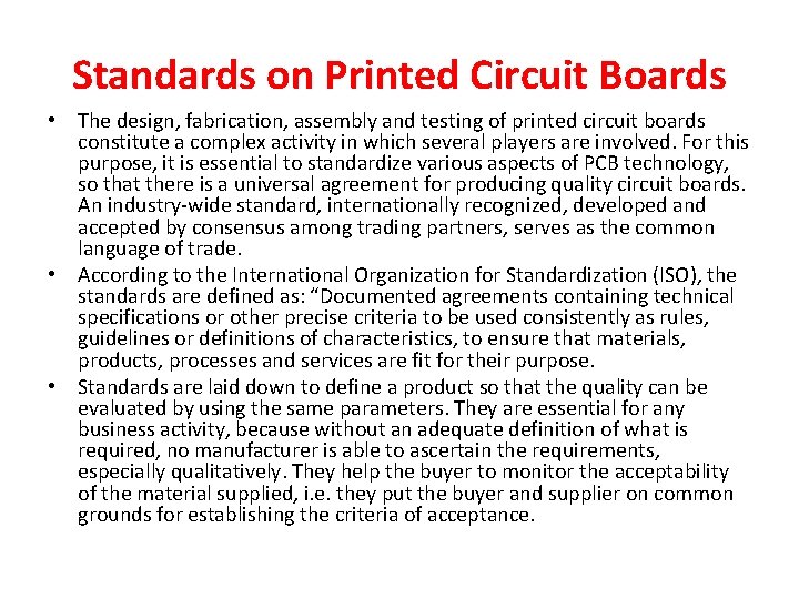 Standards on Printed Circuit Boards • The design, fabrication, assembly and testing of printed