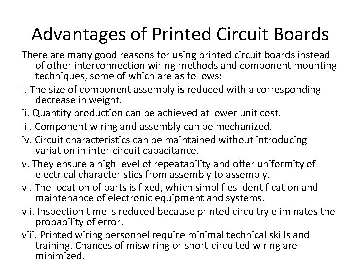 Advantages of Printed Circuit Boards There are many good reasons for using printed circuit