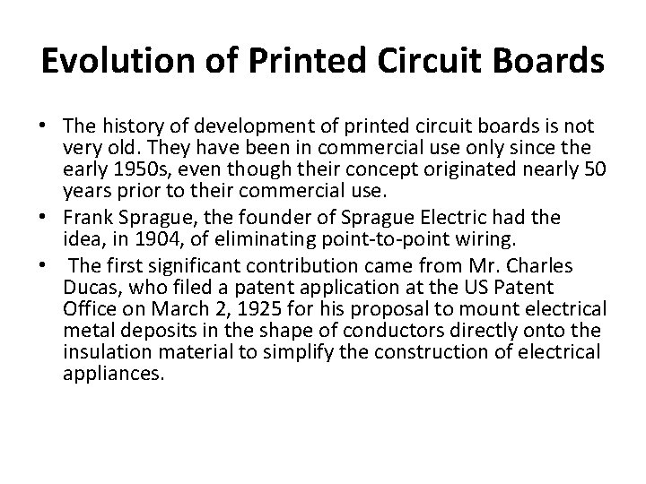 Evolution of Printed Circuit Boards • The history of development of printed circuit boards