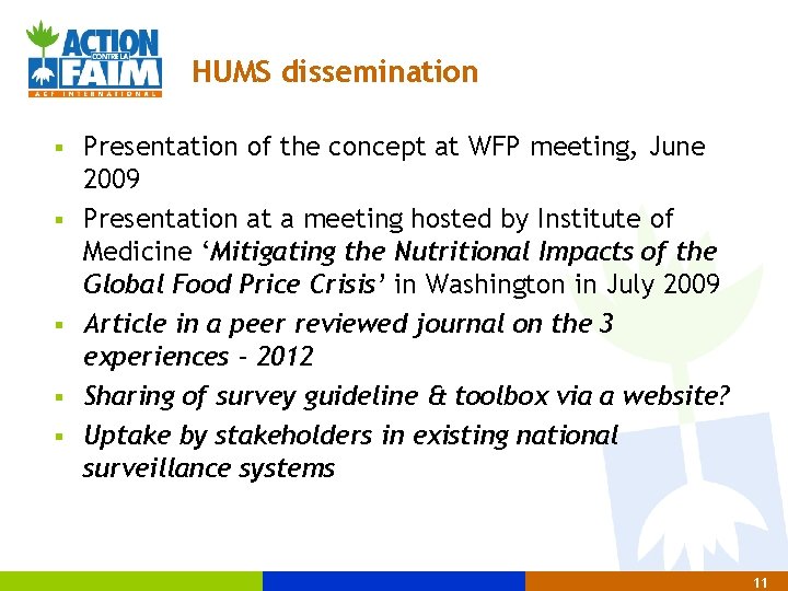 HUMS dissemination § § § Presentation of the concept at WFP meeting, June 2009